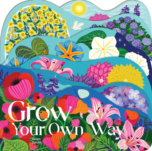 Grow Your Own Way by Helen Dardik