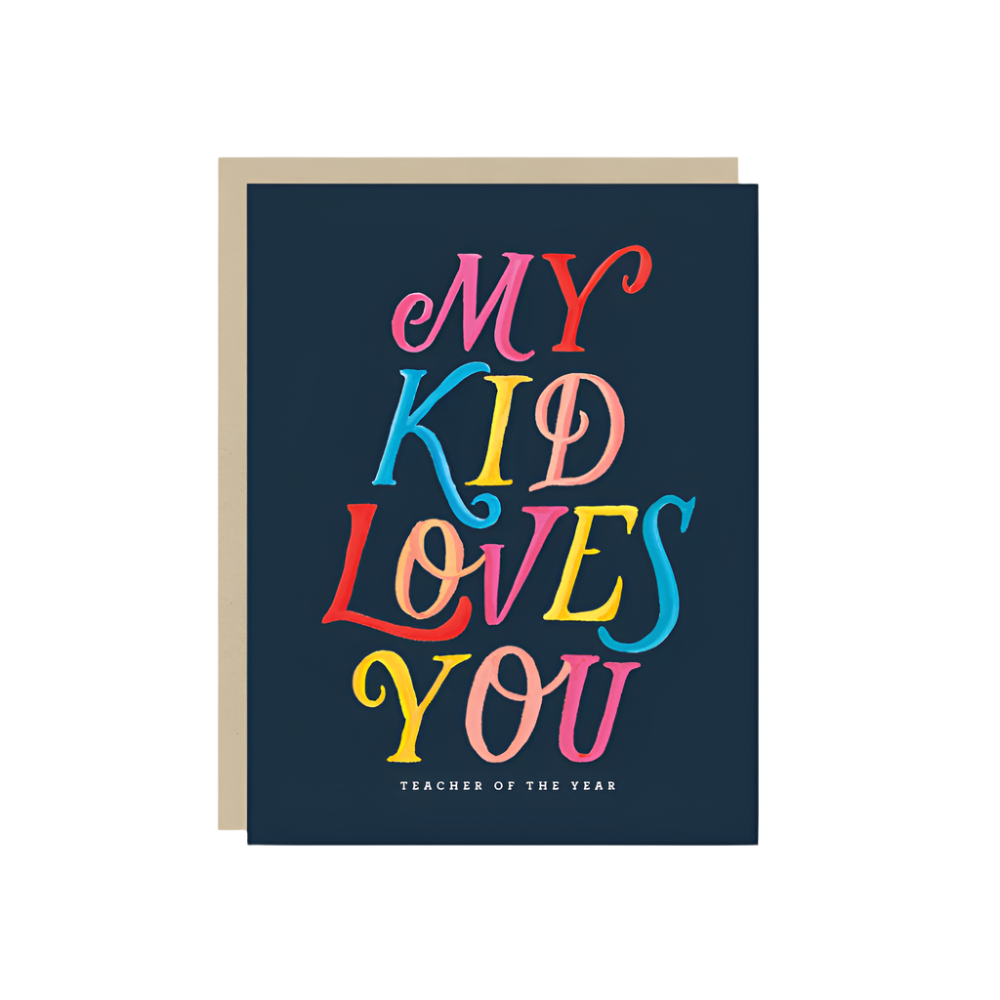 My Kid Loves You Teacher Appreciation Card