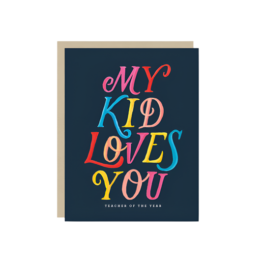 My Kid Loves You Teacher Appreciation Card